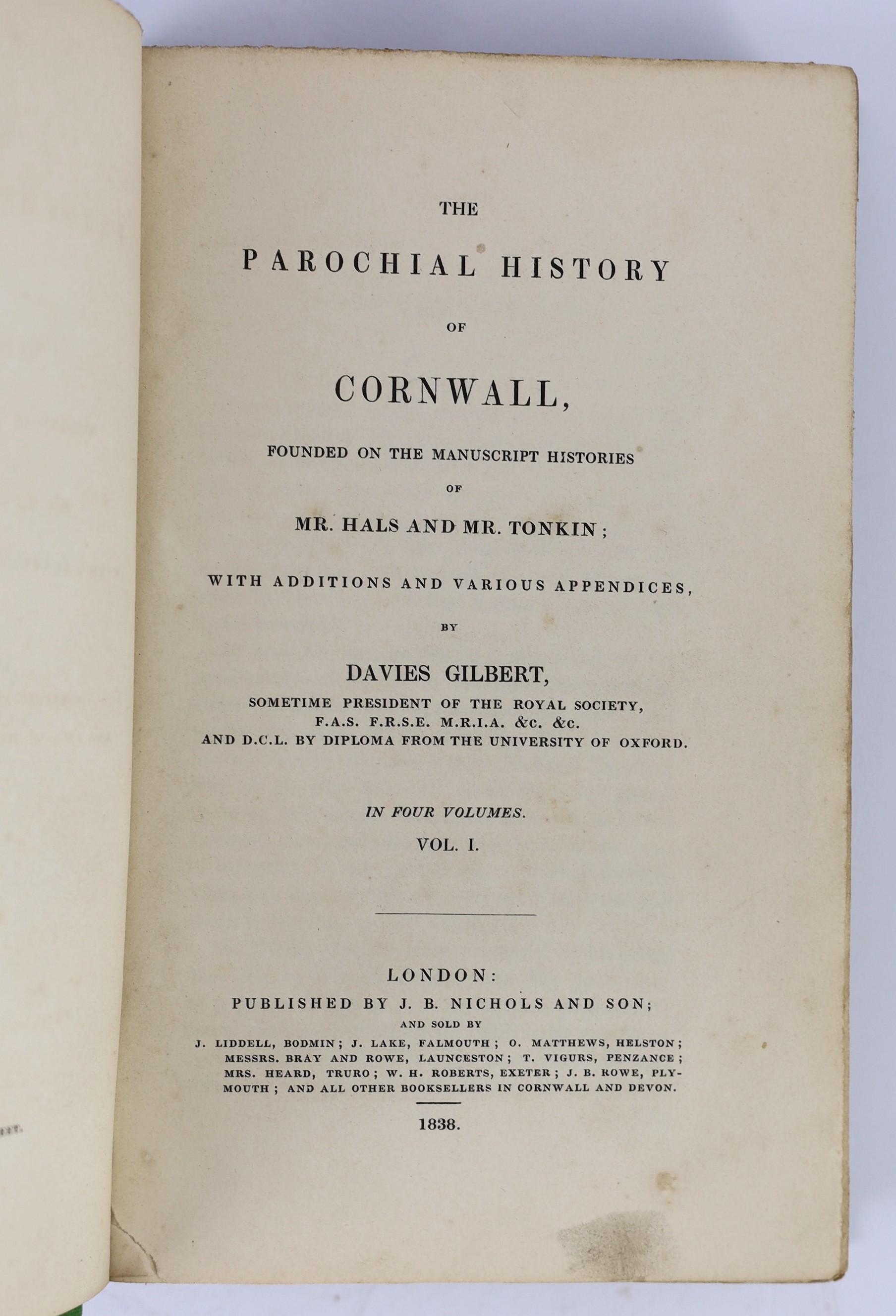 CORNWALL: Gibert, Davies - The Parochial History of Cornwall, founded on the manuscript histories of Mr. Hals and Mr. Tonkin; with additions ... 4 vols. half titles; rebound gilt-lettered cloth, uncut. 1838 (4)